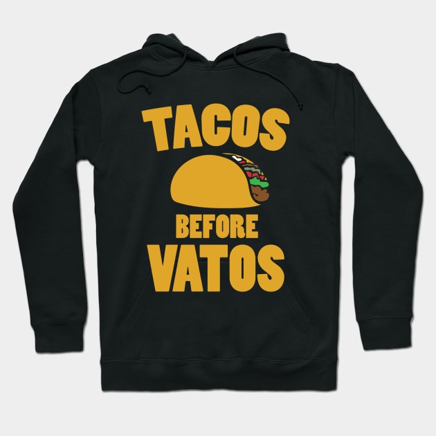 Taco Before Vatos Hoodie by bubbsnugg